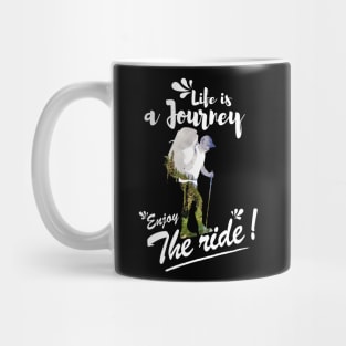 Life is a journey Enjoy the ride Mug